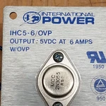 International Power IHC5-6/OVP Supply, Output 5VDC 6A Used. Fixed Price $36.55.