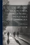 L'istruzione Tecnica Italia. (min. Di Agric., Industria Commercio). (paperb. Fixed Price $33.20.